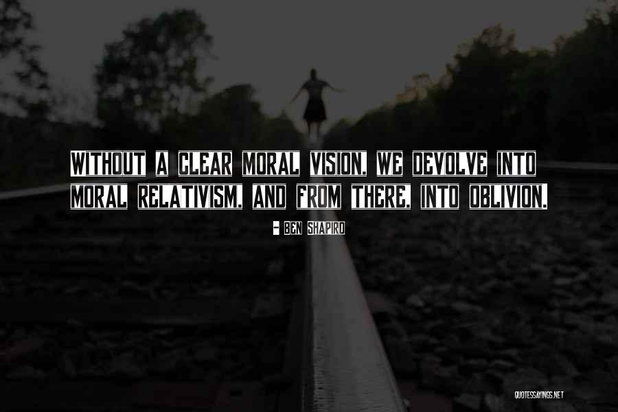 A Clear Vision Quotes By Ben Shapiro A Clear Vision Quotes By Ben Shapiro