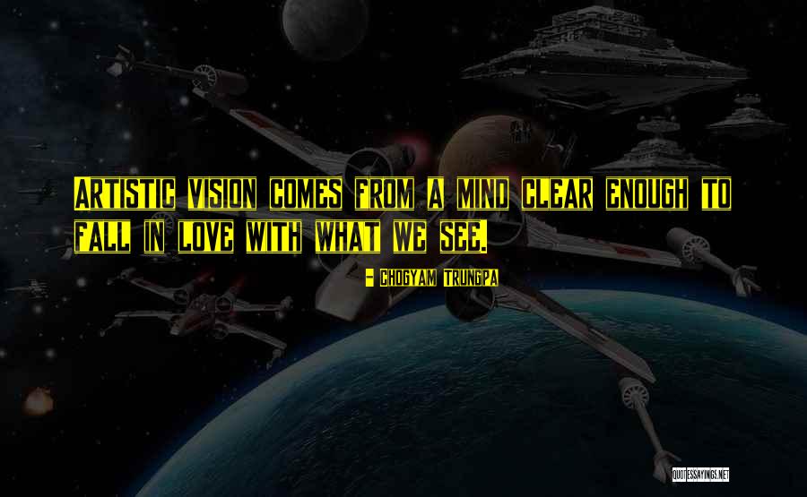 A Clear Vision Quotes By Chogyam Trungpa A Clear Vision Quotes By Chogyam Trungpa