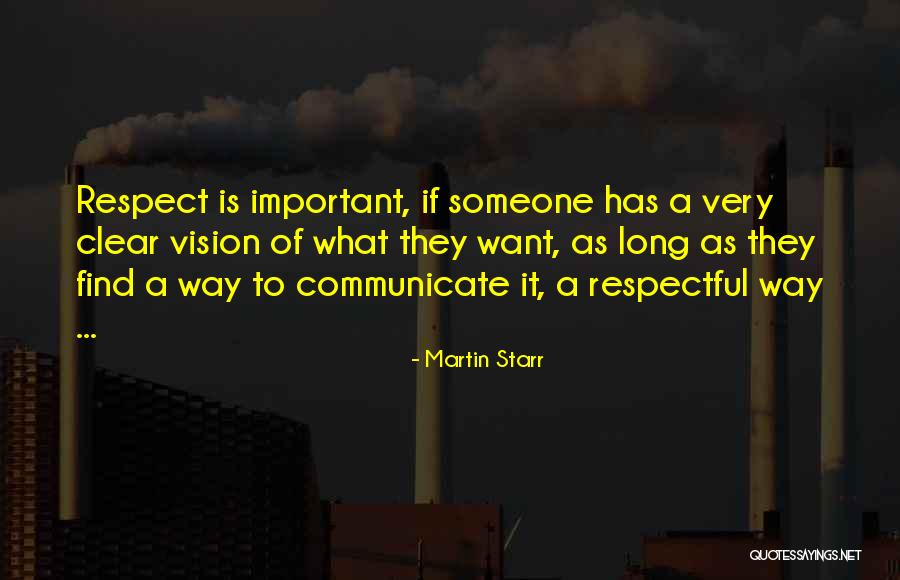 A Clear Vision Quotes By Martin Starr A Clear Vision Quotes By Martin Starr
