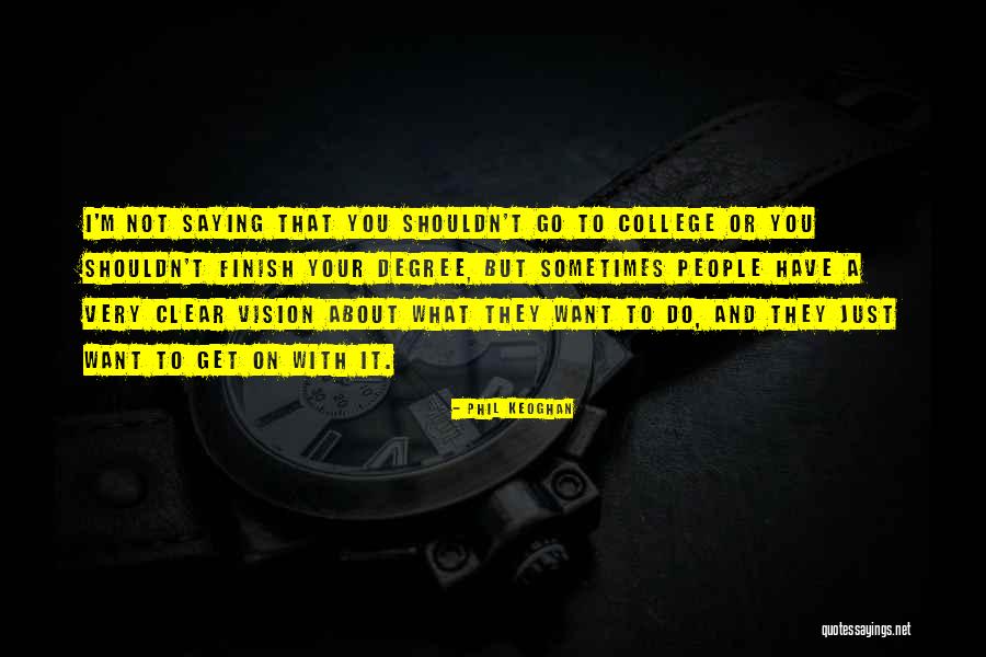 A Clear Vision Quotes By Phil Keoghan A Clear Vision Quotes By Phil Keoghan