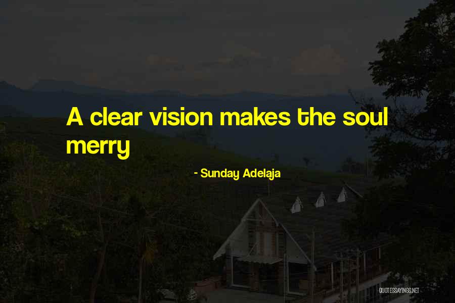 A Clear Vision Quotes By Sunday Adelaja