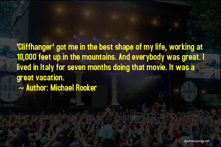 A Cliffhanger Quotes By Michael Rooker