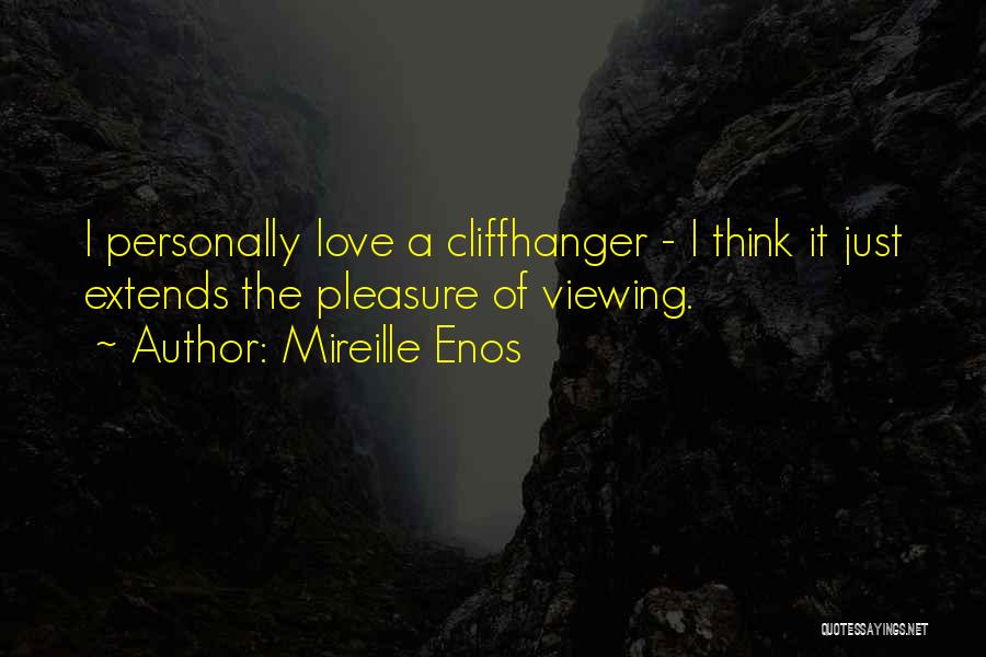 A Cliffhanger Quotes By Mireille Enos