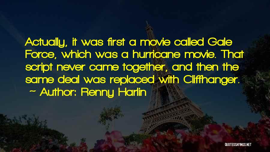 A Cliffhanger Quotes By Renny Harlin