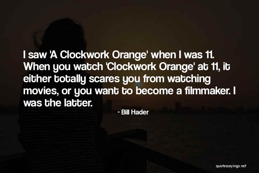 A Clockwork Orange Quotes By Bill Hader A Clockwork Orange Quotes By Bill Hader