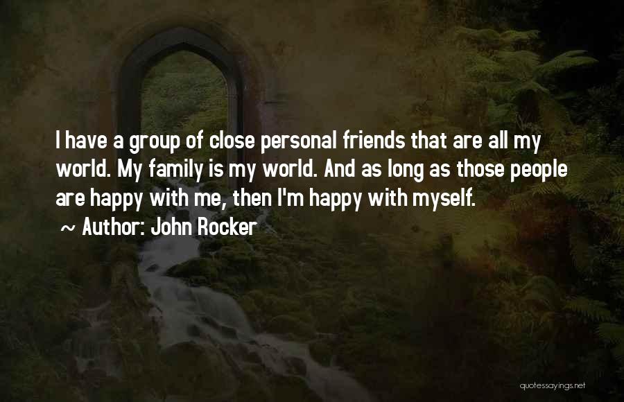 A Close Group Of Friends Quotes By John Rocker