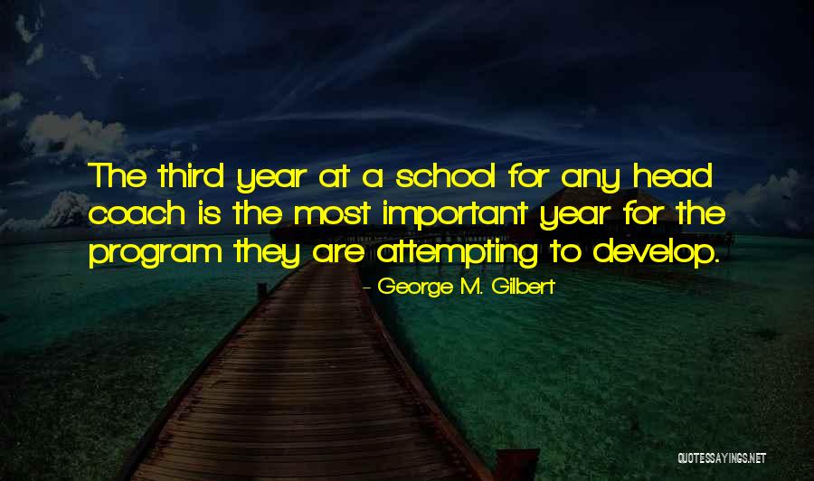 A Coach Quotes By George M. Gilbert