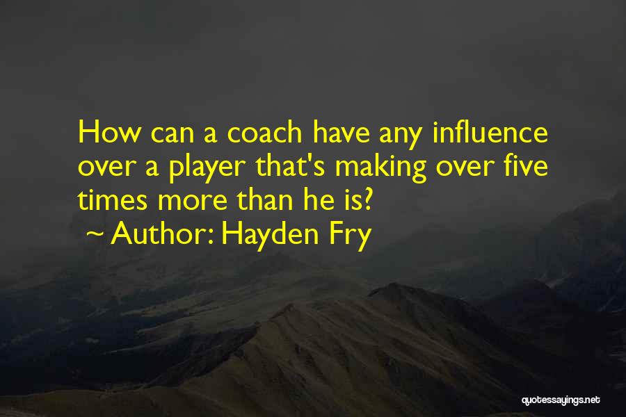 A Coach Quotes By Hayden Fry