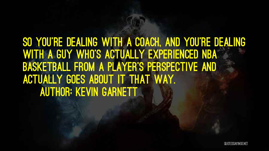 A Coach Quotes By Kevin Garnett