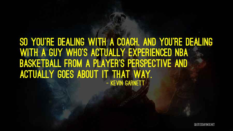 A Coach Quotes By Kevin Garnett