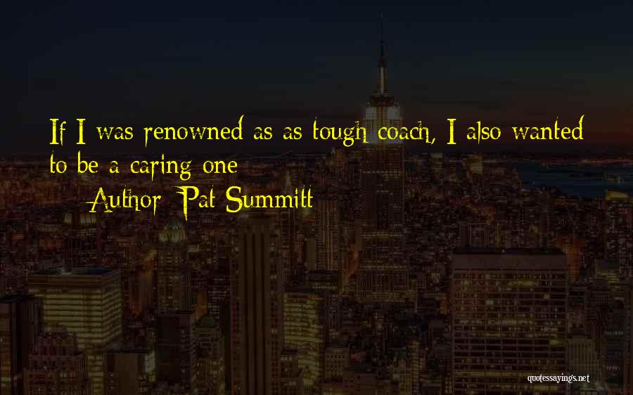 A Coach Quotes By Pat Summitt