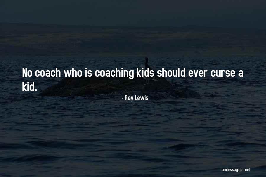 A Coach Quotes By Ray Lewis