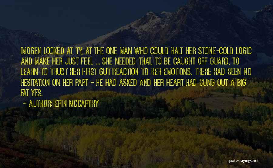 A Cold Heart Quotes By Erin McCarthy