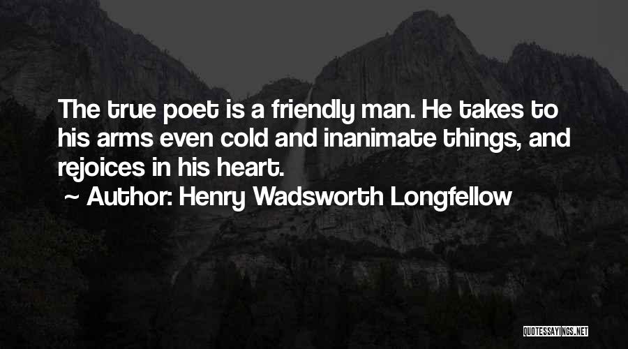 A Cold Heart Quotes By Henry Wadsworth Longfellow