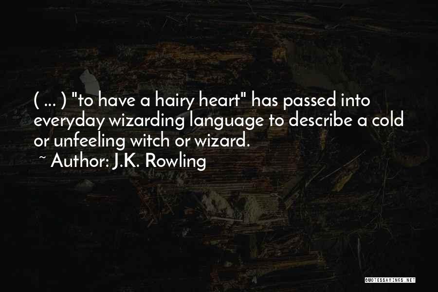 A Cold Heart Quotes By J.K. Rowling