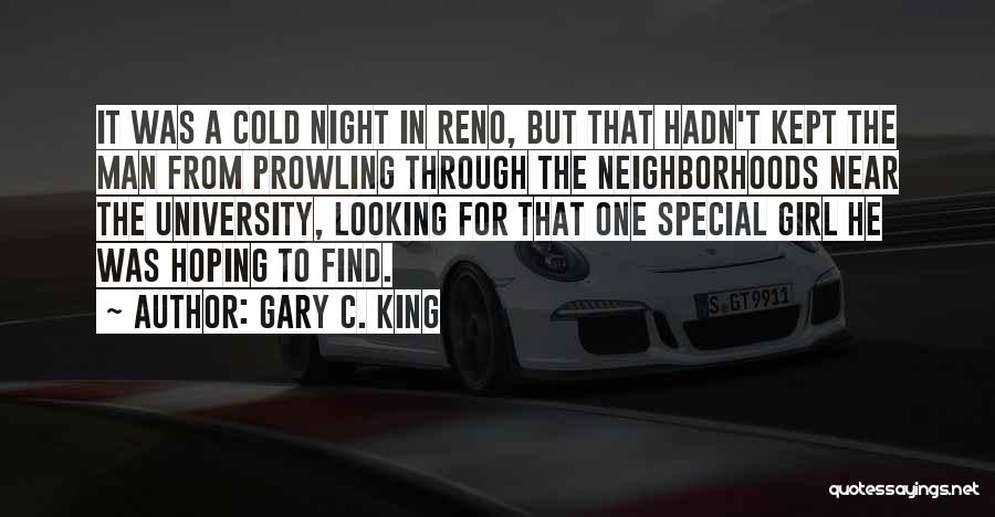 A Cold Night Quotes By Gary C. King