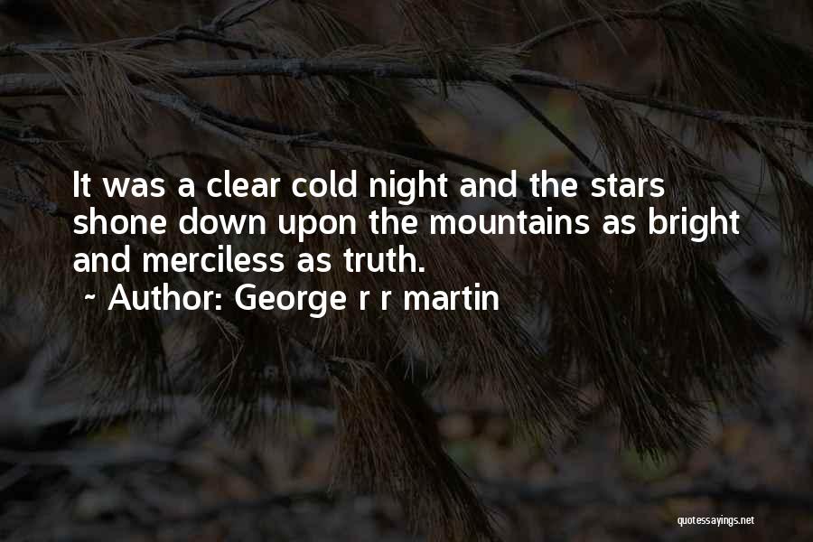 A Cold Night Quotes By George R R Martin