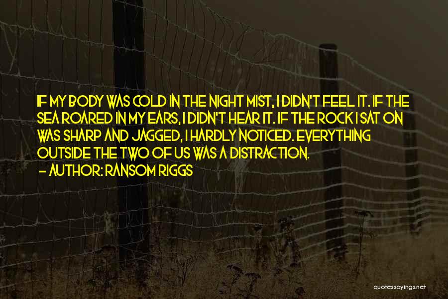 A Cold Night Quotes By Ransom Riggs