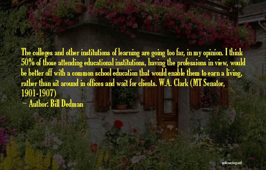 A College Education Quotes By Bill Dedman