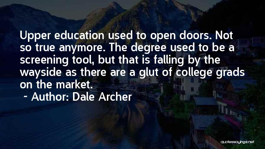 A College Education Quotes By Dale Archer