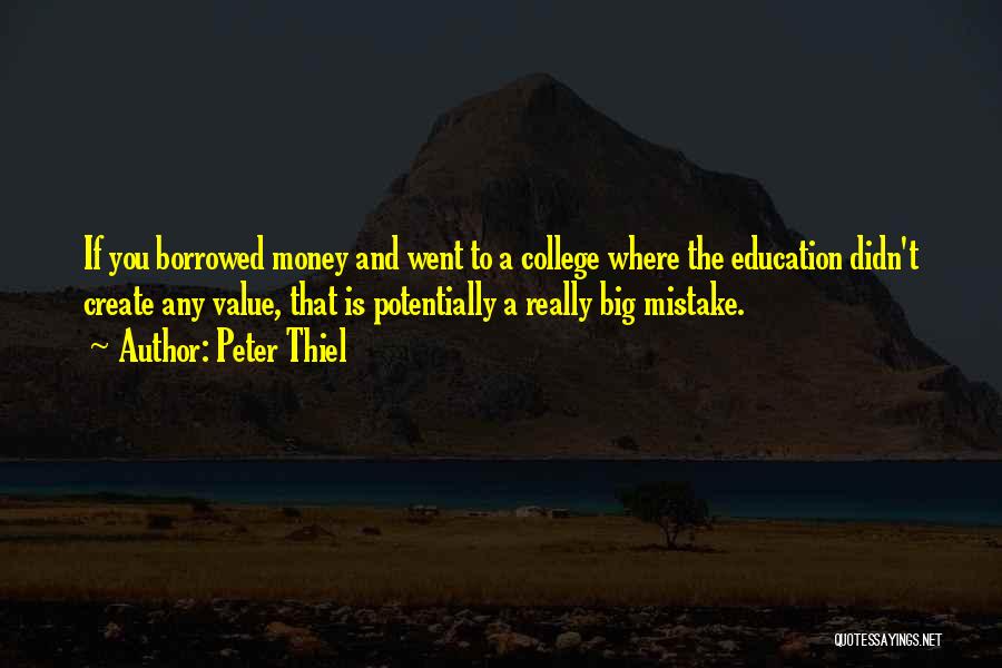 A College Education Quotes By Peter Thiel