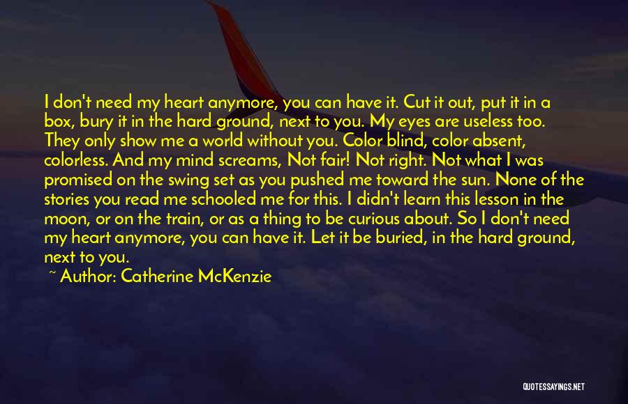 A Colorless World Quotes By Catherine McKenzie
