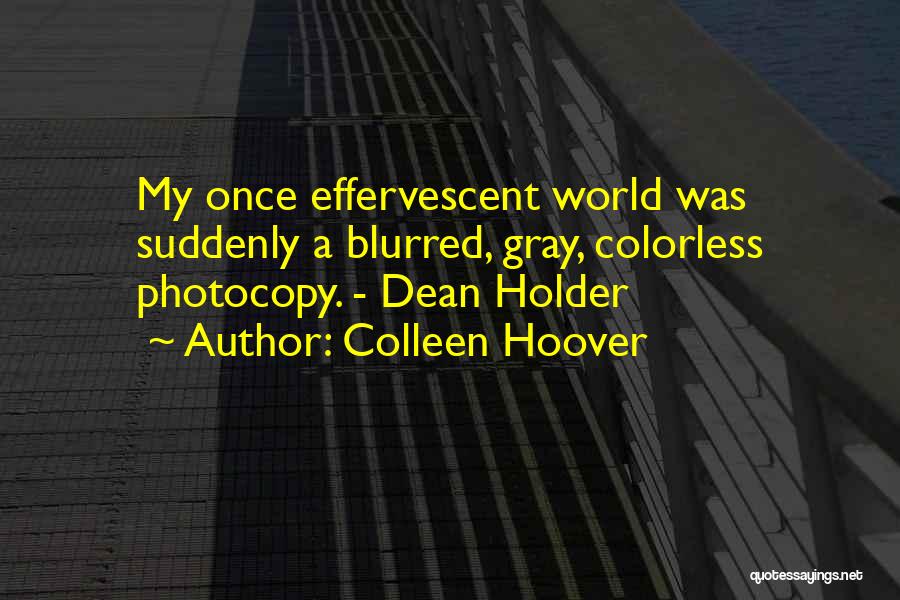 A Colorless World Quotes By Colleen Hoover