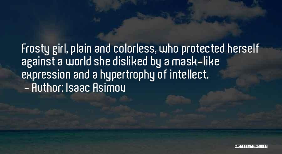 A Colorless World Quotes By Isaac Asimov