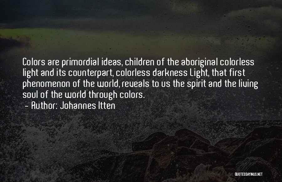 A Colorless World Quotes By Johannes Itten