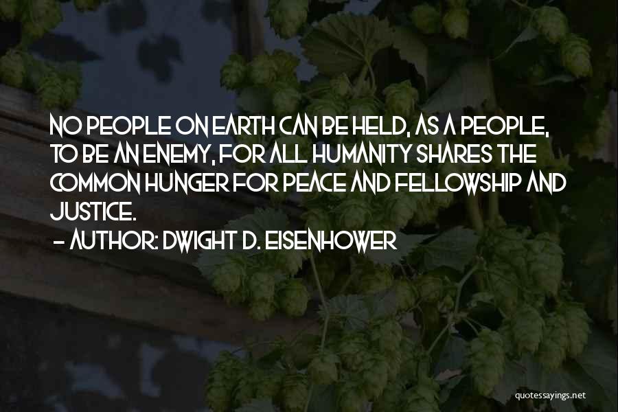 A Common Enemy Quotes By Dwight D. Eisenhower