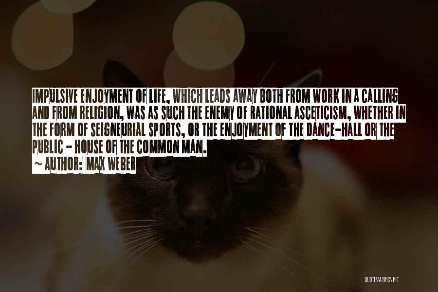 A Common Enemy Quotes By Max Weber