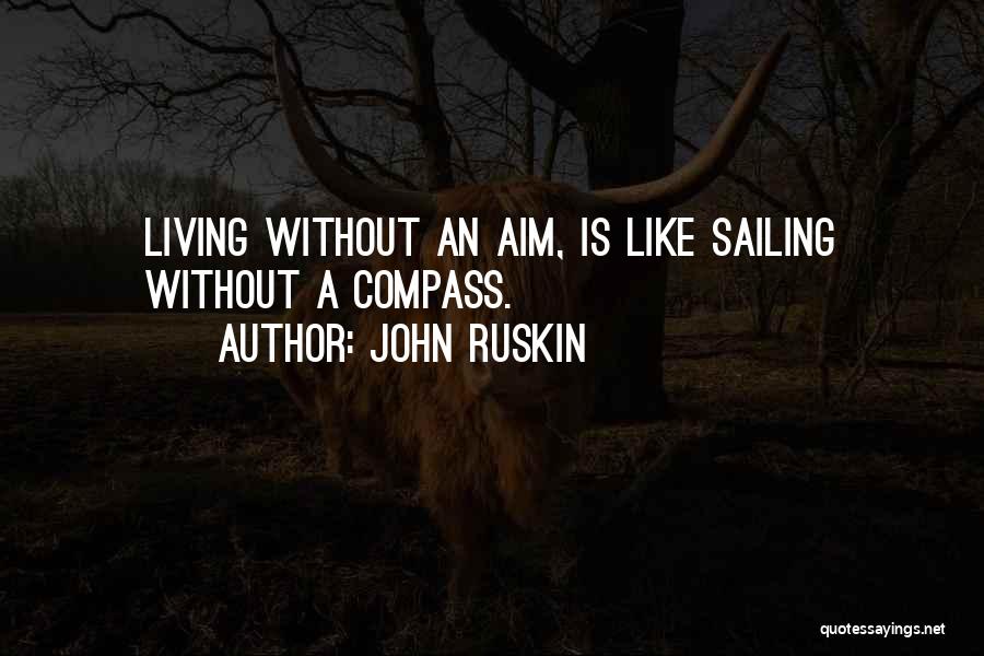 A Compass Quotes By John Ruskin
