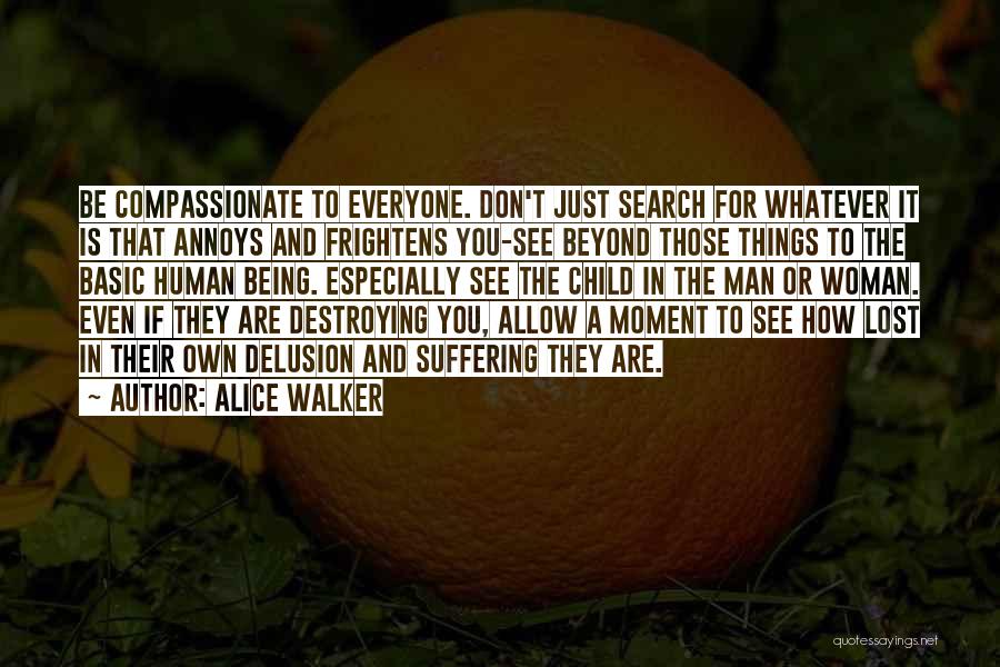 A Compassionate Man Quotes By Alice Walker