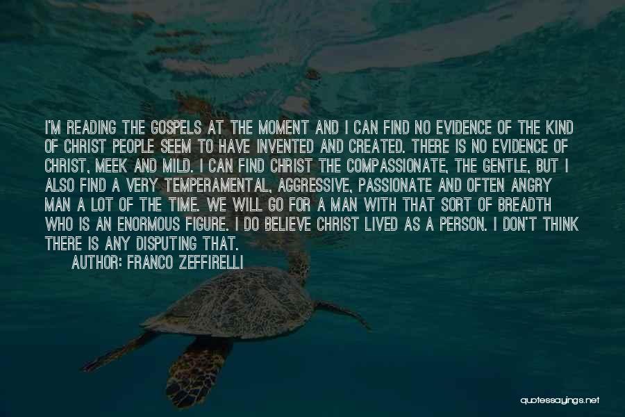 A Compassionate Man Quotes By Franco Zeffirelli