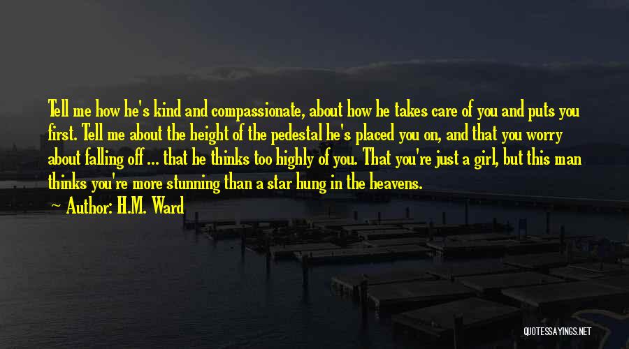 A Compassionate Man Quotes By H.M. Ward