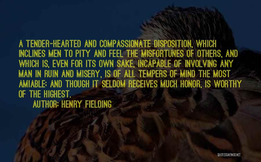 A Compassionate Man Quotes By Henry Fielding