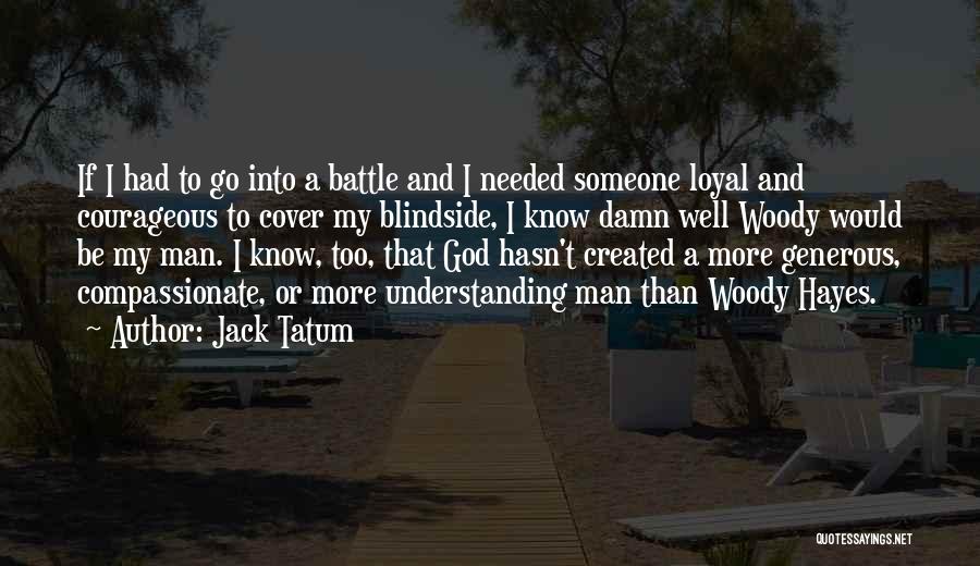 A Compassionate Man Quotes By Jack Tatum