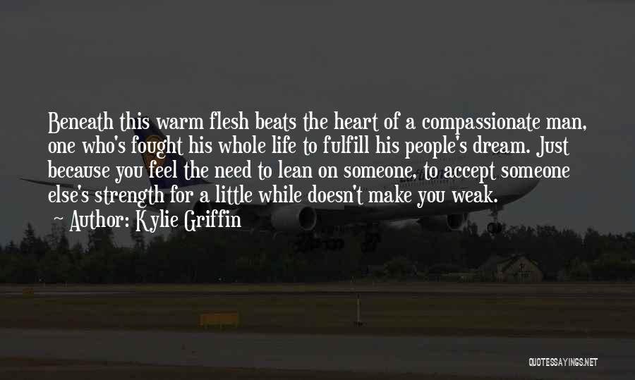 A Compassionate Man Quotes By Kylie Griffin