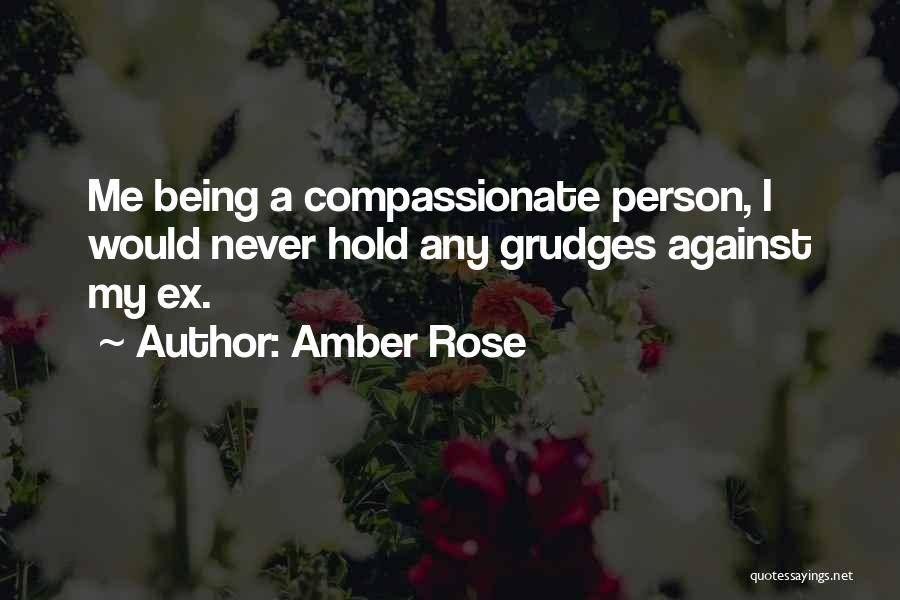 A Compassionate Person Quotes By Amber Rose