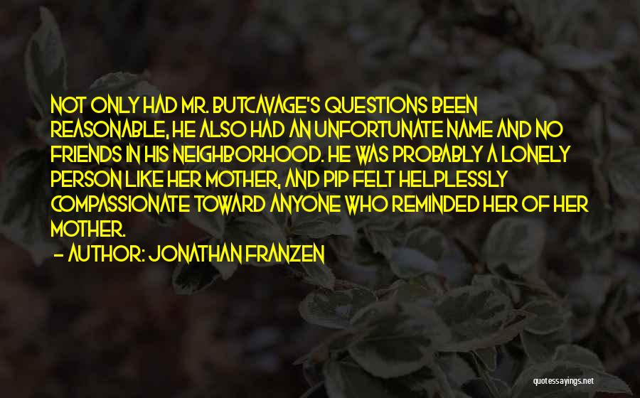 A Compassionate Person Quotes By Jonathan Franzen