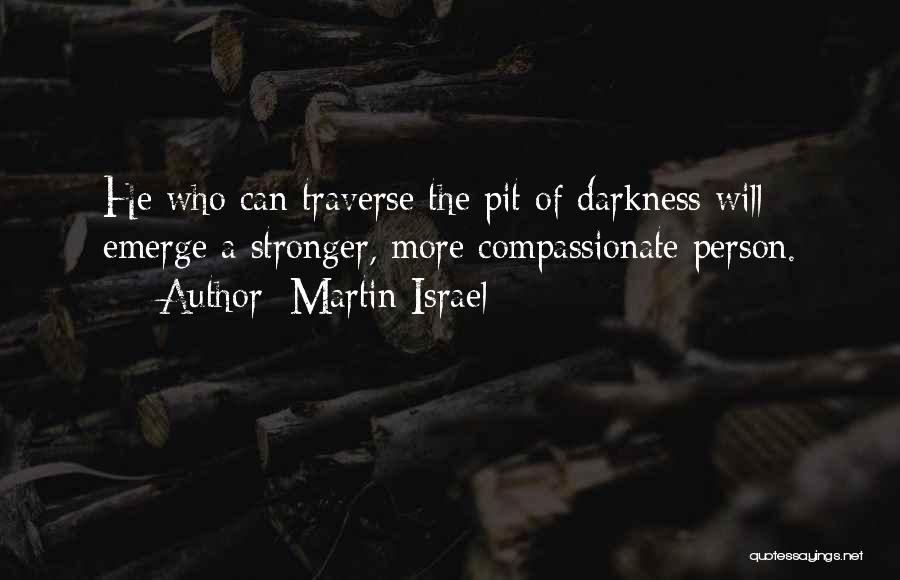 A Compassionate Person Quotes By Martin Israel