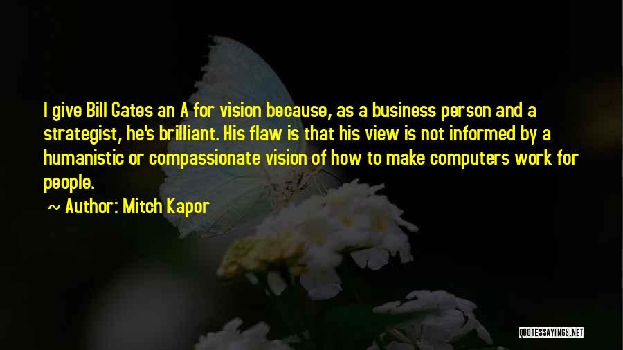 A Compassionate Person Quotes By Mitch Kapor