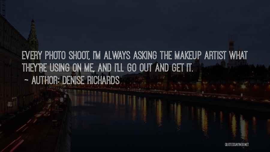 A Con Artist Quotes By Denise Richards