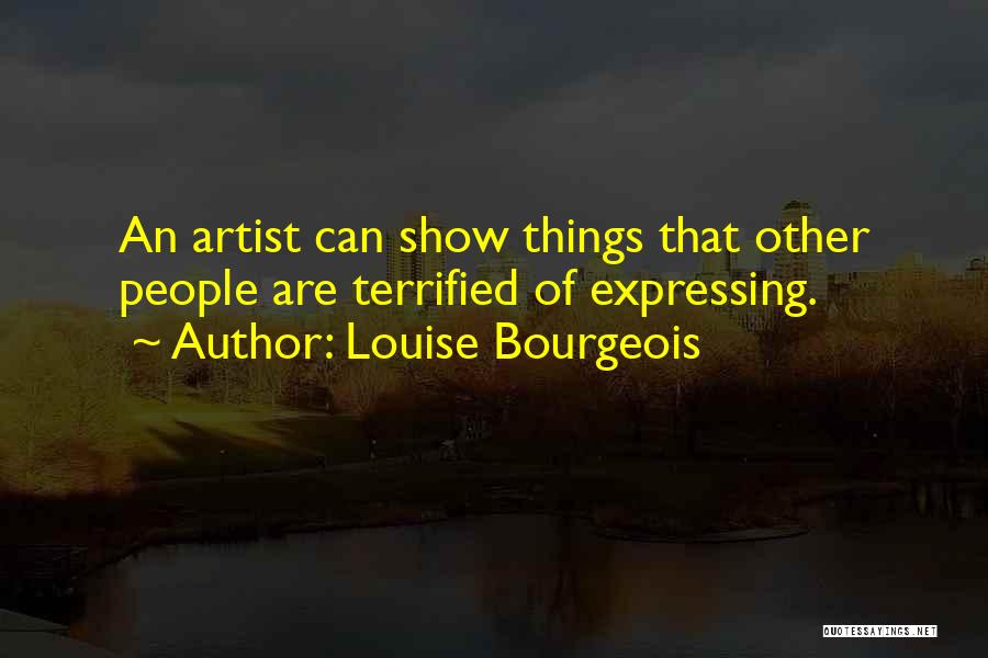 A Con Artist Quotes By Louise Bourgeois