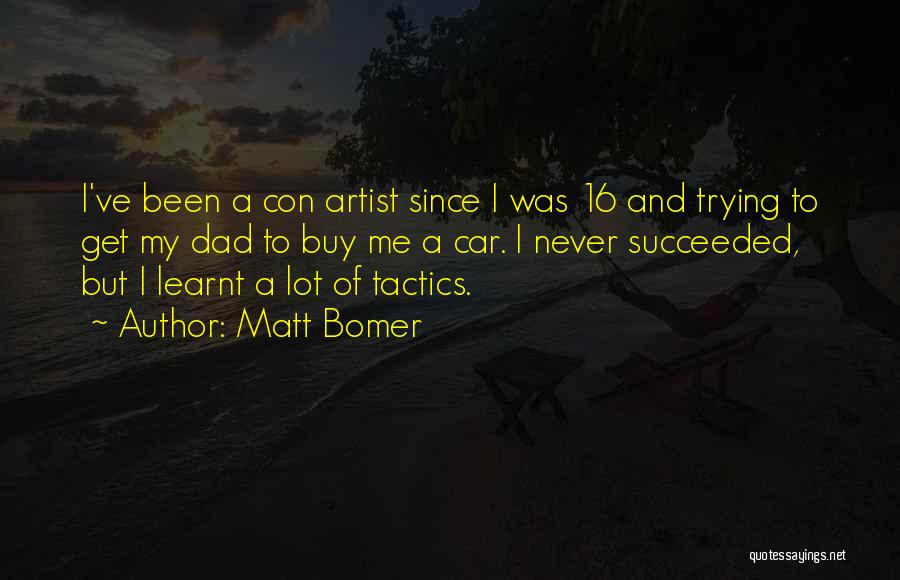 A Con Artist Quotes By Matt Bomer