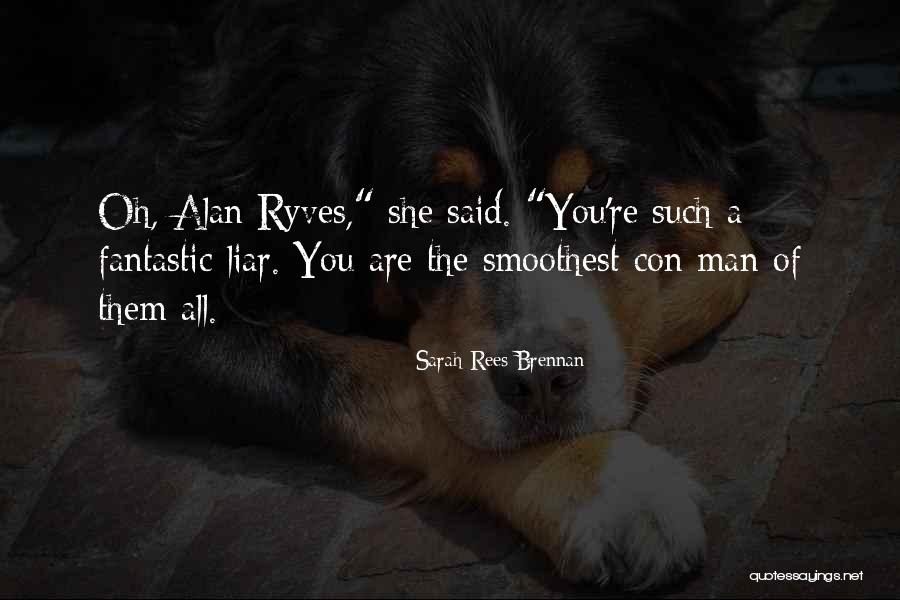 A Con Man Quotes By Sarah Rees Brennan