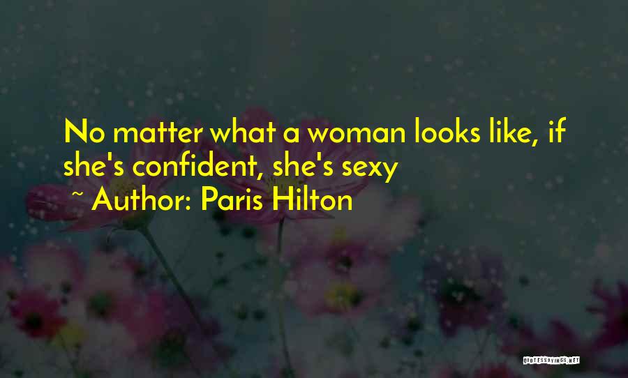 A Confident Woman Quotes By Paris Hilton