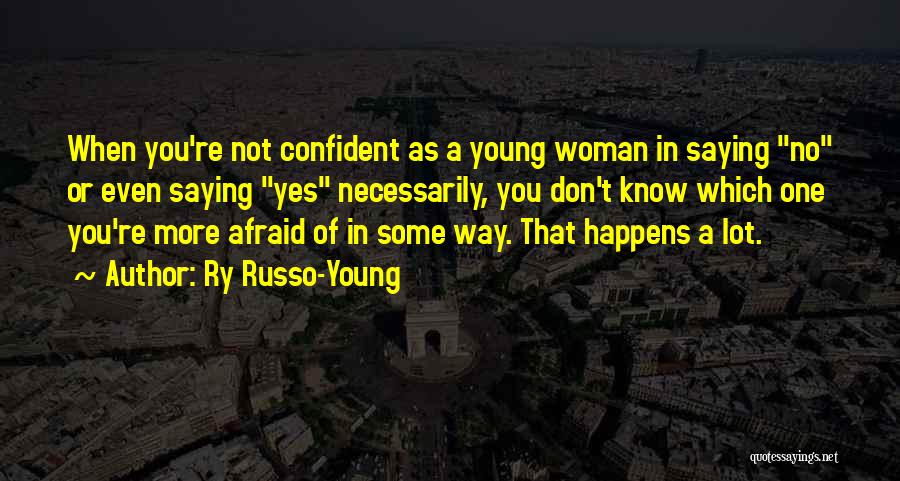 A Confident Woman Quotes By Ry Russo-Young