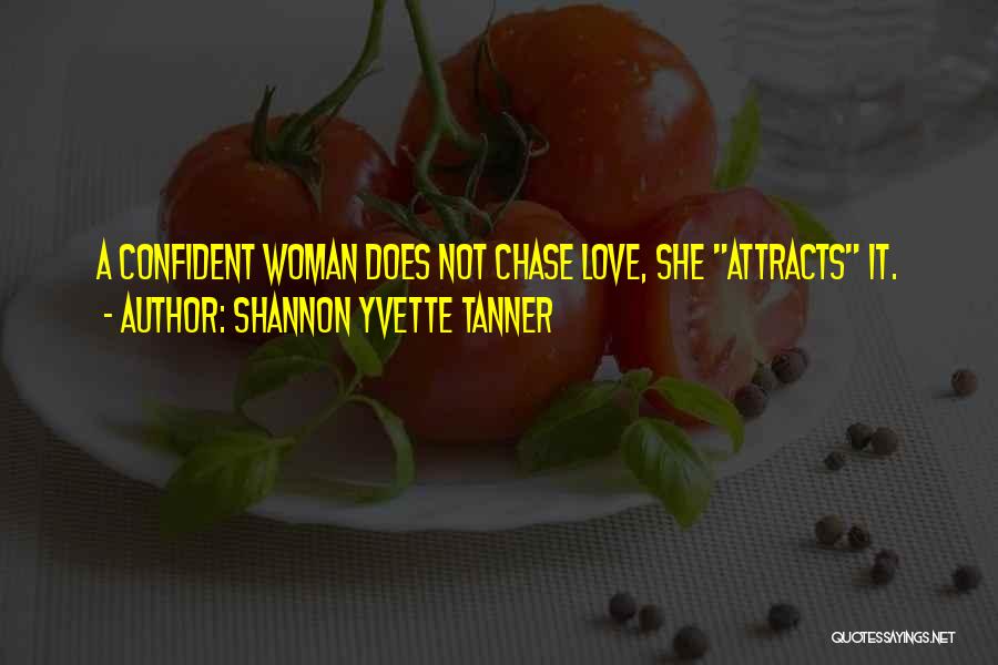 A Confident Woman Quotes By Shannon Yvette Tanner