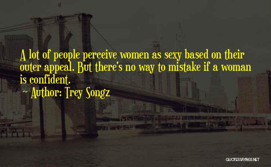 A Confident Woman Quotes By Trey Songz